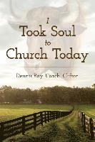 Dennis Ray Coach Clifton, Dennis Ray 'coach' Clifton - I Took Soul to Church Today, Häftad