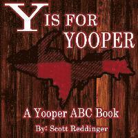 bokomslag Y is for Yooper: A Yooper ABC Book