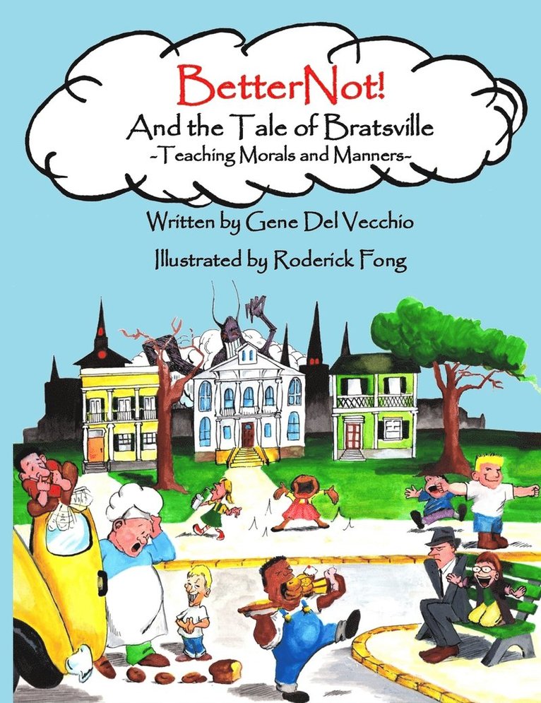 Gene del Vecchio, Gene Del Vecchio - BetterNot! And the Tale of Bratsville, Inbunden