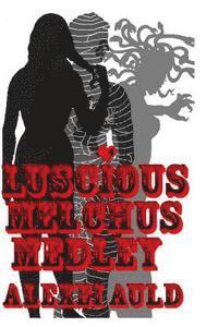 bokomslag Luscious Melchus Medley