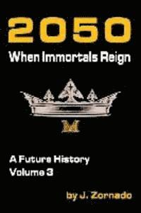 bokomslag 2050: When Immortals Reign: A Future History, Volume 3