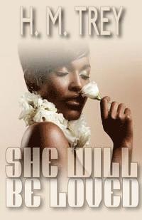 bokomslag She Will Be Loved (Peace In The Storm Publishing Presents)