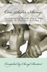 bokomslag One Sister Away: Encouraging Words From One Sister to Another, Volume 2
