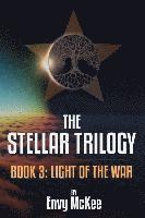 bokomslag The Stellar Trilogy: Book 3: Light of the War