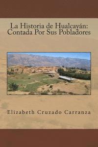 bokomslag La Historia de Hualcayán: Contada Por Sus Pobladores