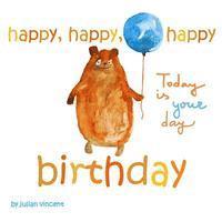 bokomslag Happy, Happy, Happy Birthday: This Is Your Day: With Dedication and Celebration Page