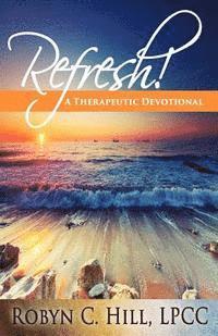 bokomslag Refresh!: A Therapeutic Devotional