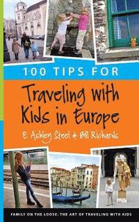 bokomslag 100 Tips for Traveling with Kids in Europe