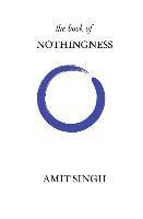Amit Singh - The Book of Nothingness, Häftad