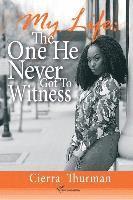 Cierra Thurman, Lee Caleca - My Life: The One He Never Got To Witness, Häftad