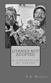 R. B. Warren - Litanies Not Adopted, Häftad