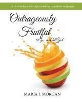 bokomslag Morgan, M: OUTRAGEOUSLY FRUITFUL