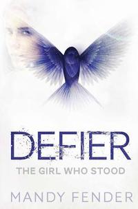 bokomslag Defier: The Girl Who Stood
