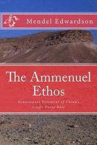 Mendel Edwardson - The Ammenuel Ethos: Renaissance Potential of China's Single Party Rule, Häftad. Tillgänglighet: Lägg i varukorg