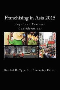 bokomslag Franchising in Asia 2015: Legal and Business Considerations