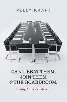 bokomslag Can't Beat Them, Join Them @ The boardroom.: Living American dream