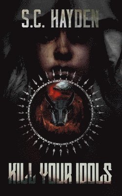 S. C. Hayden - Kill Your Idols, Häftad