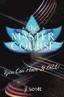 J. L. Scott, Bookow Com - The MASTER COURSE: You Can Have it ALL!, Häftad