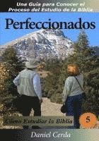 bokomslag Perfeccionados: Cómo Estudiar la Biblia