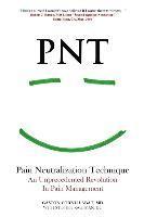 bokomslag PNT Pain Neutralization Technique: An Unprecedented Revolution in Pain Management