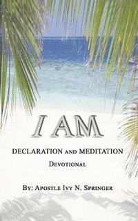 bokomslag I Am DECLARATION and MEDITATION Devotional