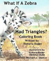 bokomslag What If A Zebra Had Triangles?: Coloring Book