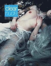 bokomslag Clear Nude: The Lens + the Nude, Issue IV, Summer 2015