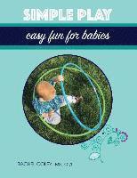 Rachel Coley - Simple Play: Easy Fun For Babies, Häftad