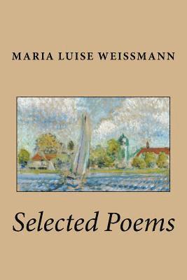 Selected Poems of Maria Luise Weissmann 1