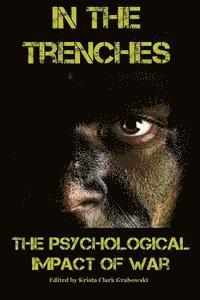 In the Trenches: The Psychological Impact of War 1