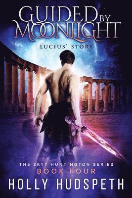 Guided By Moonlight - Lucius' Story