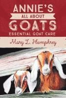 bokomslag Annie's All About Goats: Essential Goat Care