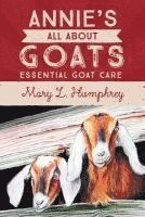 Annie's All About Goats: Essential Goat Care 1