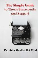 bokomslag The Simple Guide to Thesis Statements and Support