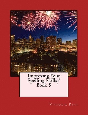 bokomslag Improving Your Spelling Skills Book 5