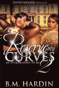 B. M. Hardin - Reserve My Curves 2: He Still Belongs to Me, Häftad