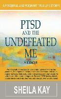 bokomslag PTSD and the UNDEFEATED ME: A Memoir