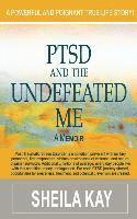 bokomslag PTSD and the UNDEFEATED ME: A Memoir