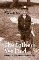 Charles P. Ries - The Fathers We Find: The making of a pleasant, humble boy, Häftad