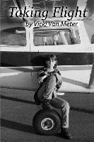 bokomslag Taking Flight: My Story by Vicki Van Meter