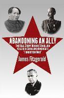bokomslag Abandoning an Ally: The Real Story Behind 70 Million Killed in China and America's "Forgotten War"