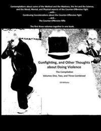 bokomslag Gunfighting, and Other Thoughts about Doing Violence: Combined Volumes One, Two, and Three