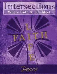 Cindy H. Martin - Intersections: Where Faith and Life Meet: Peace, Häftad