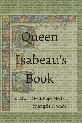 bokomslag Queen Isabeau's Book: an Edward Red Mage Mystery