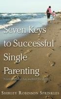 bokomslag Seven Keys to Successful Single Parenting