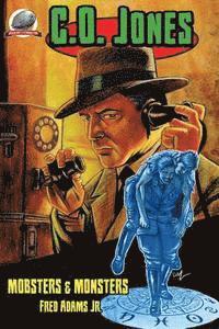 Jr. Adams, Fred - C.O. Jones: Mobsters & Monsters, Häftad