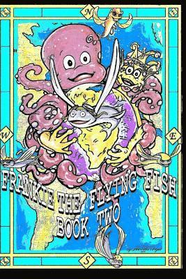 Frank T. Nichols, Frank T Nichols - Frankie the Flying Fish Book 2, Häftad