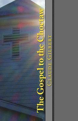 Richard Beard - The Gospel to the Choctaw, Häftad