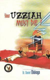 bokomslag Your Uzziah must die