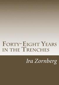 Ira Zornberg - Forty-Eight Years in the Trenches: The Accounts of a Teacher in the City of New York, Häftad